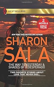 The way to yesterday ; &, Shades of a desperado