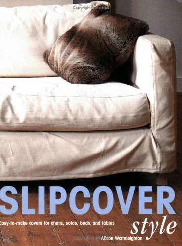Slipcover Style by Alison Wormleighton