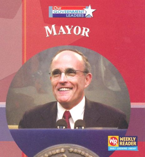 Mayor (Our Government Leaders) by Jacqueline Laks Gorman
