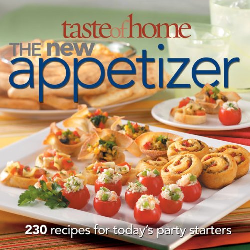Taste of Home: The New Appetizer: 230 recipes for today's party starters by Taste of Home