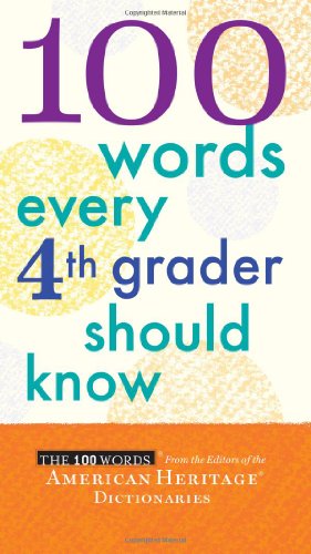 100 Words Every Fourth Grader Should Know by Editors of the American Heritage Dictionaries