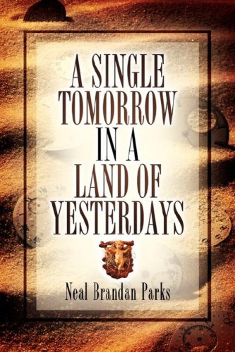 A Single Tomorrow by Neal Brandan Parks