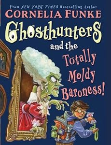Ghosthunters #3: Ghosthunters and the Totally Moldy Baroness!