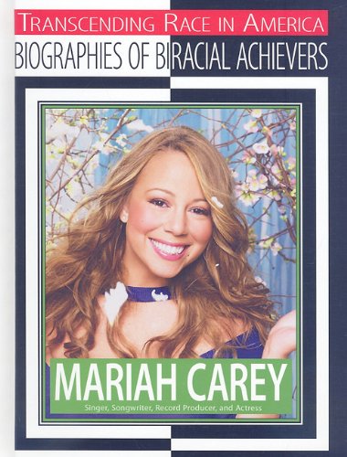 Mariah Carey: Singer-Songwriter, Record Producer, and Actress by Kerrily Sapet