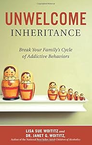Unwelcome Inheritance: Break Your Family's Cycle of Addictive Behaviors by Lisa   Sue Woititz 
			
			
		
		
		
       	 
       		
       			,