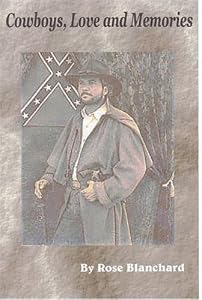 Cowboys, Love, And Memories by Rose Blanchard