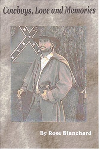 Cowboys, Love, And Memories by Rose Blanchard