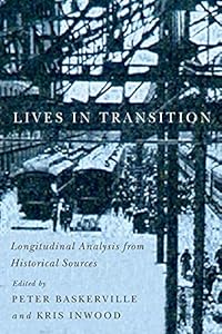 Lives in Transition: Longitudinal Analysis from Historical Sources (Carleton Library Series) (Volume 232) by Peter Baskerville