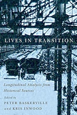 Lives in Transition: Longitudinal Analysis from Historical Sources (Carleton Library Series) (Volume 232)