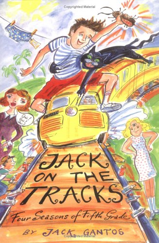 Jack on the Tracks: Four Seasons of Fifth Grade by Jack Gantos