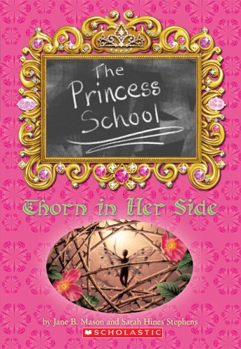 Princess School: Thorn In Her Side by Jane B Mason