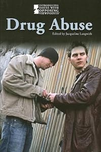 Drug Abuse (Introducing Issues with Opposing Viewpoints) by Jackie Leshkevich