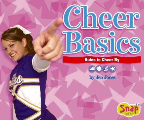 Cheer Basics: Rules to Cheer by by Jen Jones