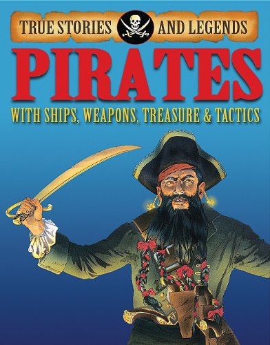 Pirates (True Stories and Legends) by Jim Pipe