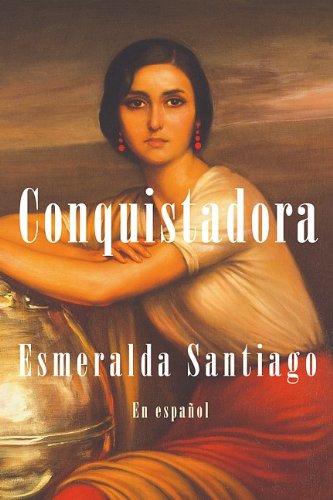 Conquistadora by Esmeralda Santiago