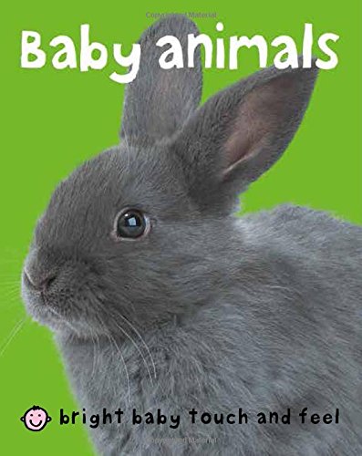 Bright Baby Touch & Feel Baby Animals by Roger Priddy