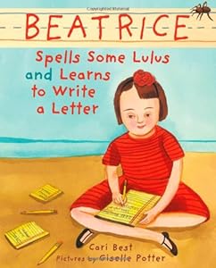 Beatrice Spells Some Lulus and Learns to Write a Letter