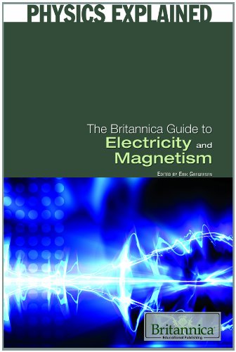The Britannica Guide to Electricity and Magnetism by Erik Gregersen  (Editor)