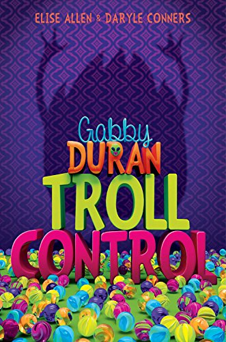 Gabby Duran, Book 2 Gabby Duran: Troll Control by Elise Allen