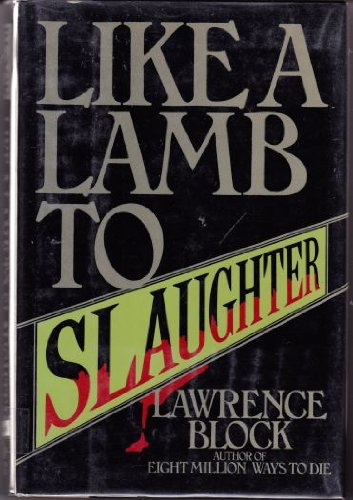 Like a Lamb to Slaughter by Lawrence Block