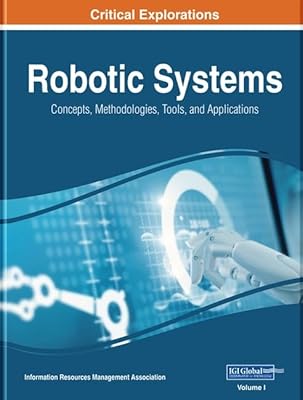 Robotic Systems: Concepts, Methodologies, Tools, and Applications