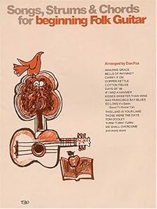 Songs, Strums and Chords for Beginning Folk Guitar by Hal Leonard Corp.