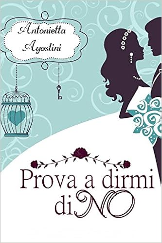 Antonietta Agostini - Prova a dirmi di no (2016)