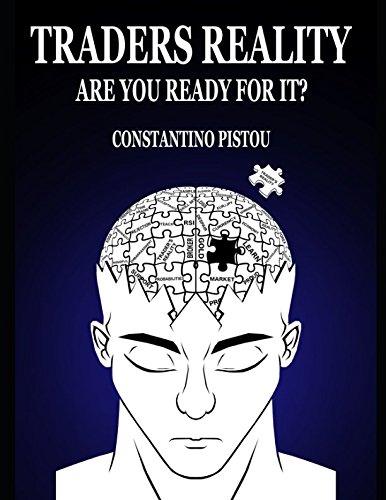 Traders Reality: Are You Ready For It? by Constantino Pistou