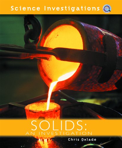 Solids: An Investigation by Chris Oxlade