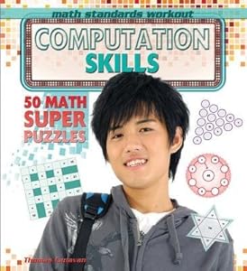 Computation Skills: 50 Math Super Puzzles