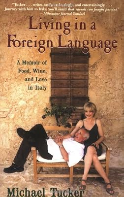 Living in a Foreign Language: A Memoir of Food, Wine, and Love in Italy