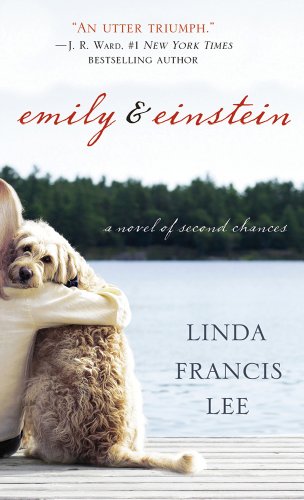 Emily &amp; Einstein: A Novel of Second Chances by Linda Francis Lee