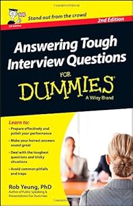 Answering Tough Interview Questions For Dummies