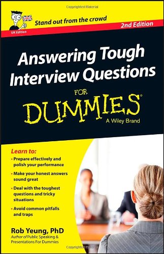 Answering Tough Interview Questions For Dummies by Rob Yeung