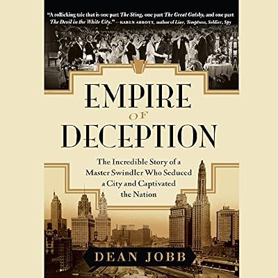 Empire of Deception: The Incredible Story of a Master Swindler Who Seduced a City and Captivated the Nation