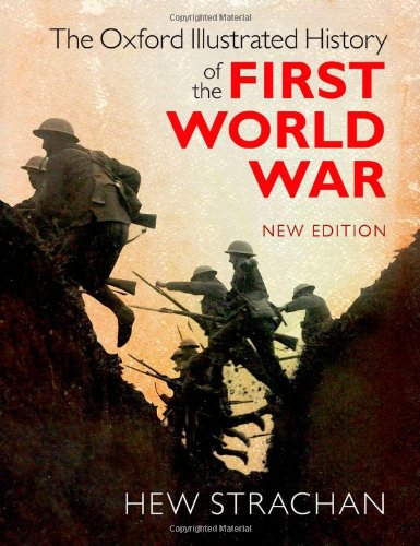 The Oxford Illustrated History of the First World War: New Edition by Hew Strachan