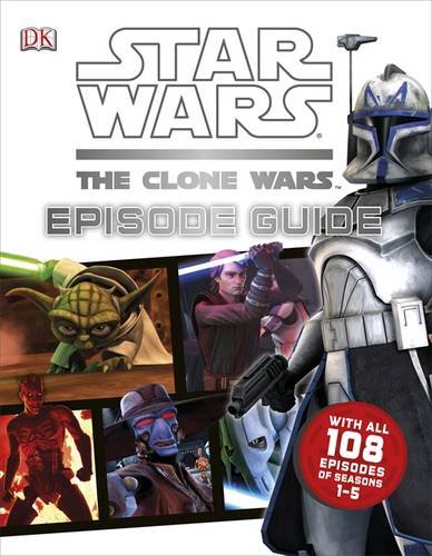 Star Wars The Clone Wars Episode Guide by DK