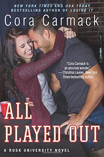 All Played Out: A Rusk University Novel by Cora Carmack