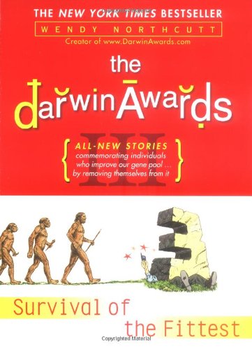 The Darwin Awards III by Wendy Northcutt