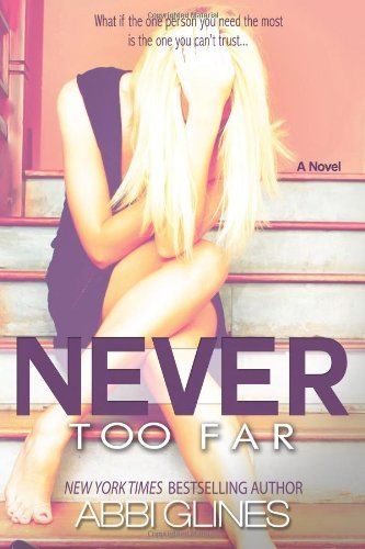 Never Too Far by Abbi Glines