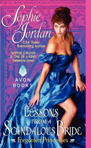 Lessons from a Scandalous Bride: Forgotten Princesses by Sophie Jordan