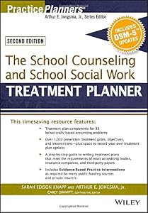 The School Counseling and School Social Work Treatment Planner, with DSM-5 Updates, 2nd Edition by Sarah Edison Knapp