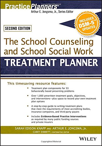 The School Counseling and School Social Work Treatment Planner, with DSM-5 Updates, 2nd Edition by Sarah Edison Knapp