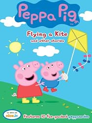 Peppa Pig: Flying a Kite and other stories