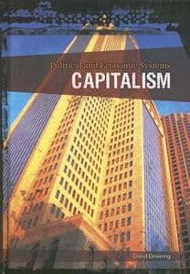 Capitalism (Political and Economic Systems) by David Downing