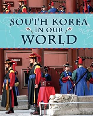 South Korea in Our World (Countries in Our World)