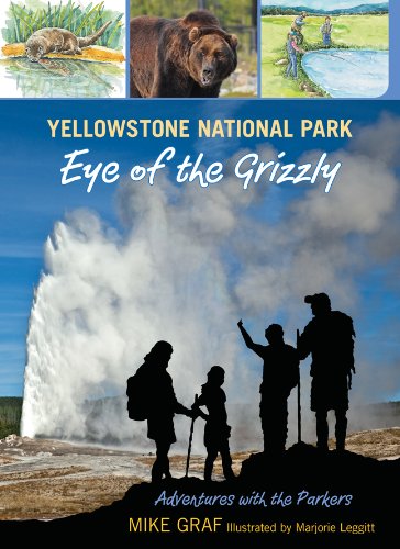 Yellowstone National Park: Eye of the Grizzly (Adventures with the Parkers) by Mike Graf