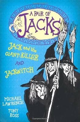 Jack and the Giant-Killer and Jackwitch (A Pair of Jacks)