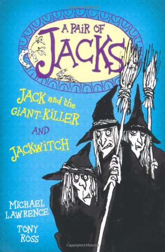Jack and the Giant-Killer and Jackwitch (A Pair of Jacks) by Michael Lawrence