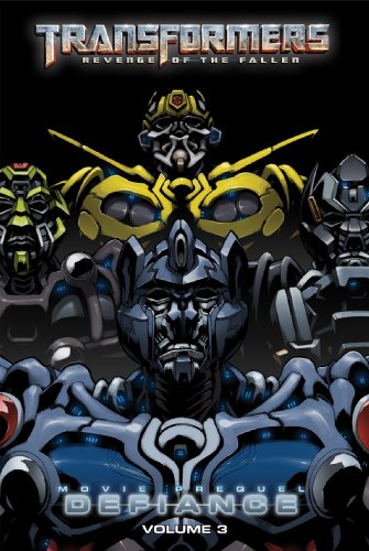 Transformers: Revenge of the Fallen: Defiance, Volume 3 (Transformers: Revenge of the Fallen-Defiance Official Movie) by Chris Mowry